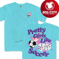 Pretty Girls Like Soccer Two Sided Shirt