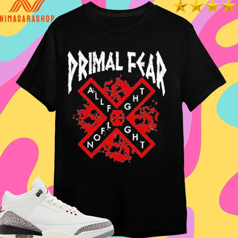 Primal Fear All Fight X No Flight Shirts