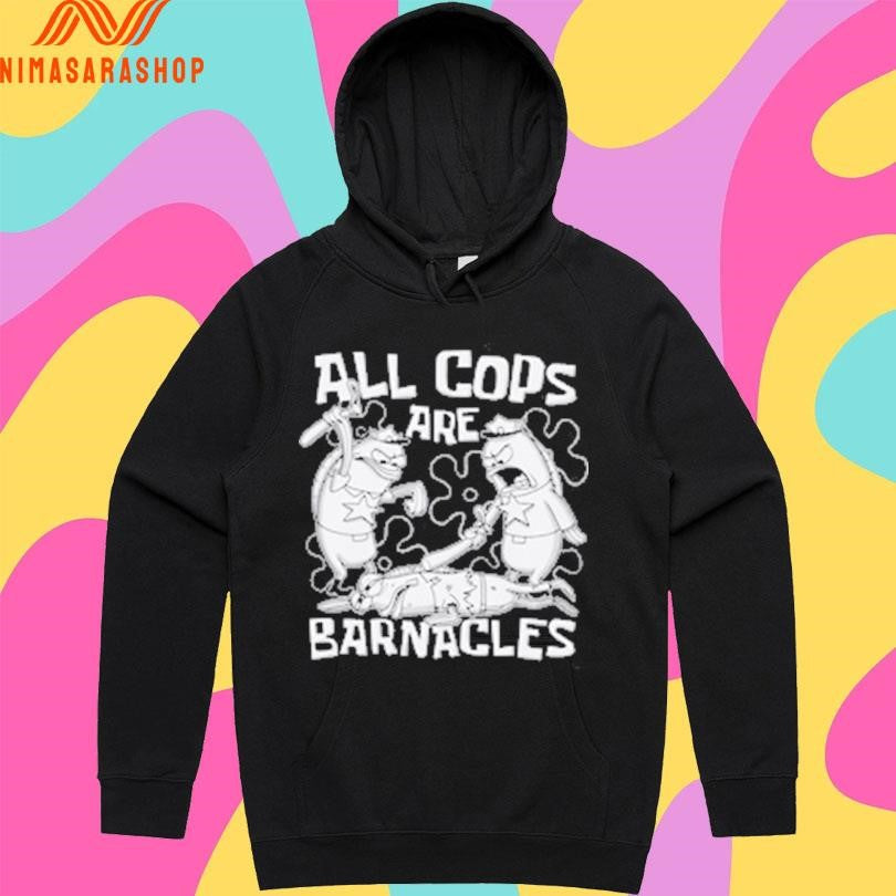Printify All Cops Are Barnacles Shirts
