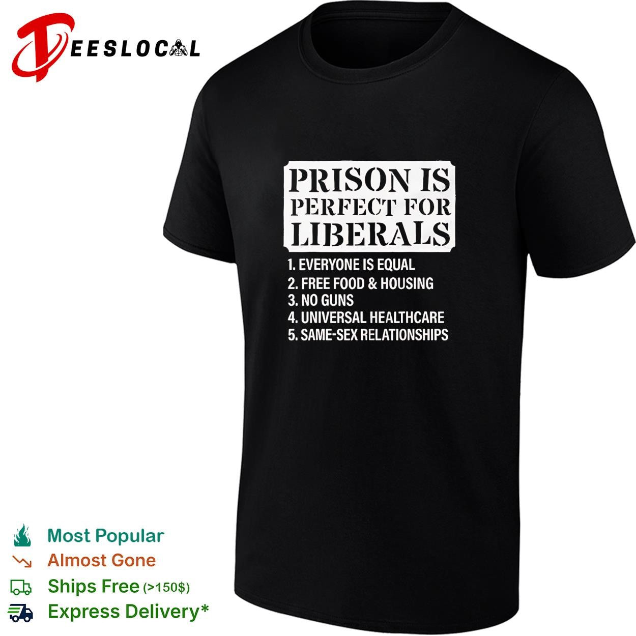 Prison is perfect for liberals everyone is equal shirt