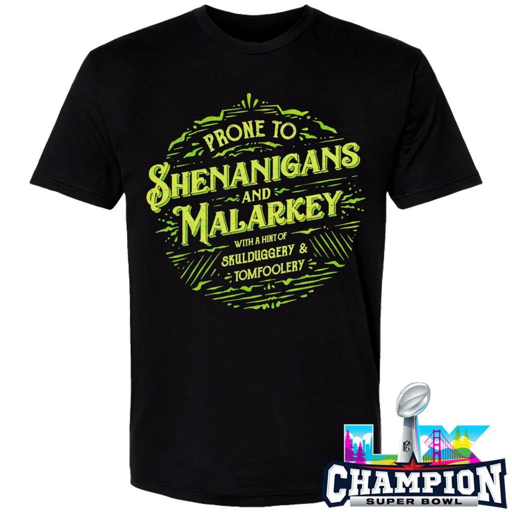 Prone To Shenanigans And Malarkey Shirt
