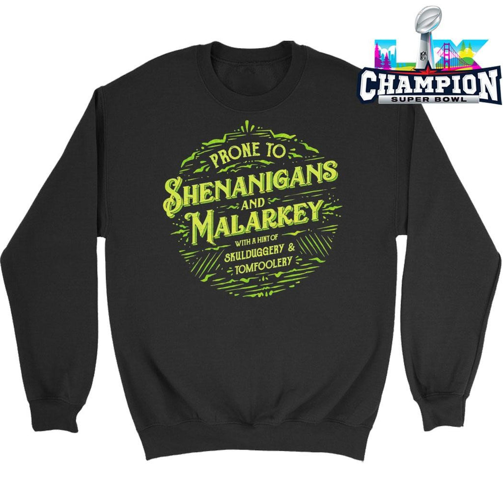 Prone To Shenanigans And Malarkey Shirt