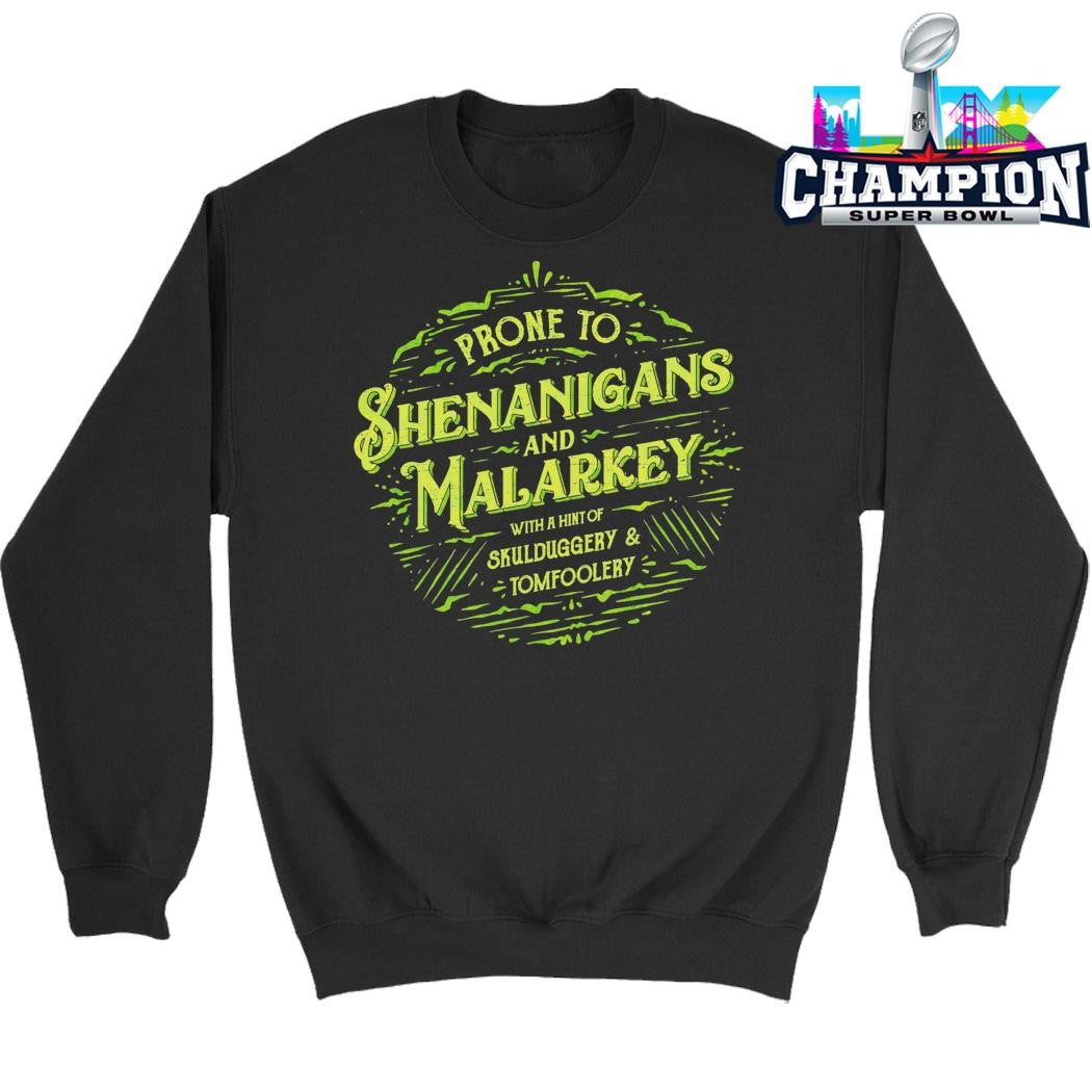 Prone To Shenanigans And Malarkey Shirt