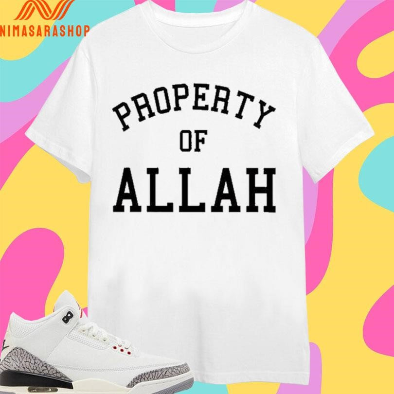 Property Of Allah 2026 Shirts