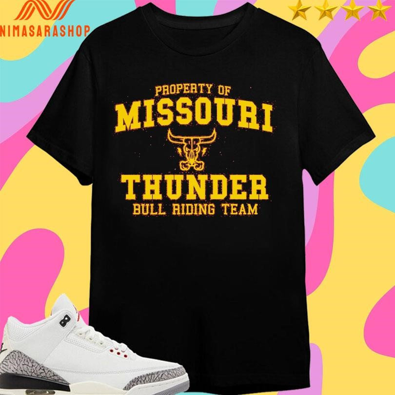 Property Of Missouri Thunder Bull Riding Team Shirts