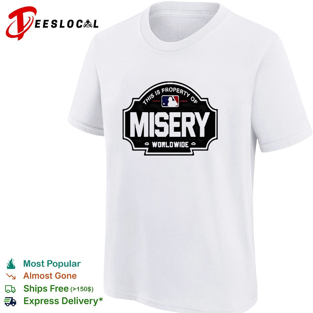 Property of misery worldwide shirt
