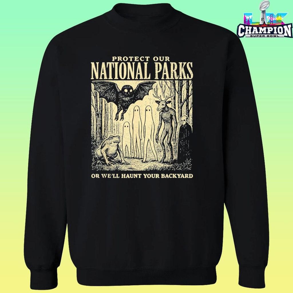 Protect Our National Parks Or We’ll Haunt Your Backyard Shirt
