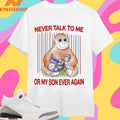 Protect Punch Monkey Never Talk To Me Or My So Ever Again Shirts