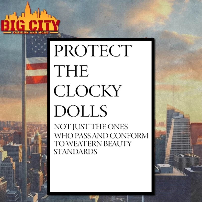 Protect The Clocky Dolls Not Just The Ones Who Pass And Conform To Weatern Beauty Standards Shirt