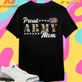 Proud Army Mom American Shirts