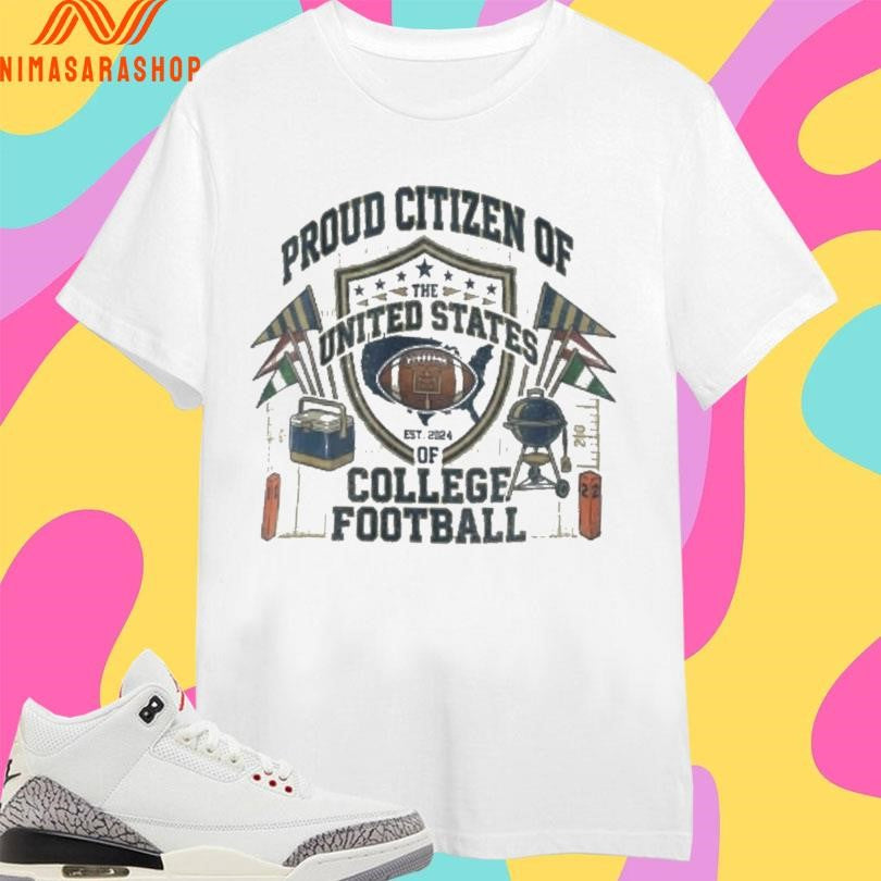 Proud Citizen Of The United States Of College Football Est 2024 Shirts