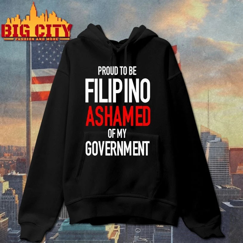 Proud Tobe Filipino Ashamed Of My Government shirt
