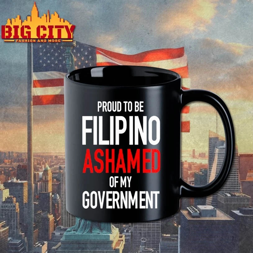 Proud Tobe Filipino Ashamed Of My Government shirt
