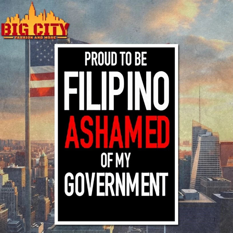 Proud Tobe Filipino Ashamed Of My Government shirt