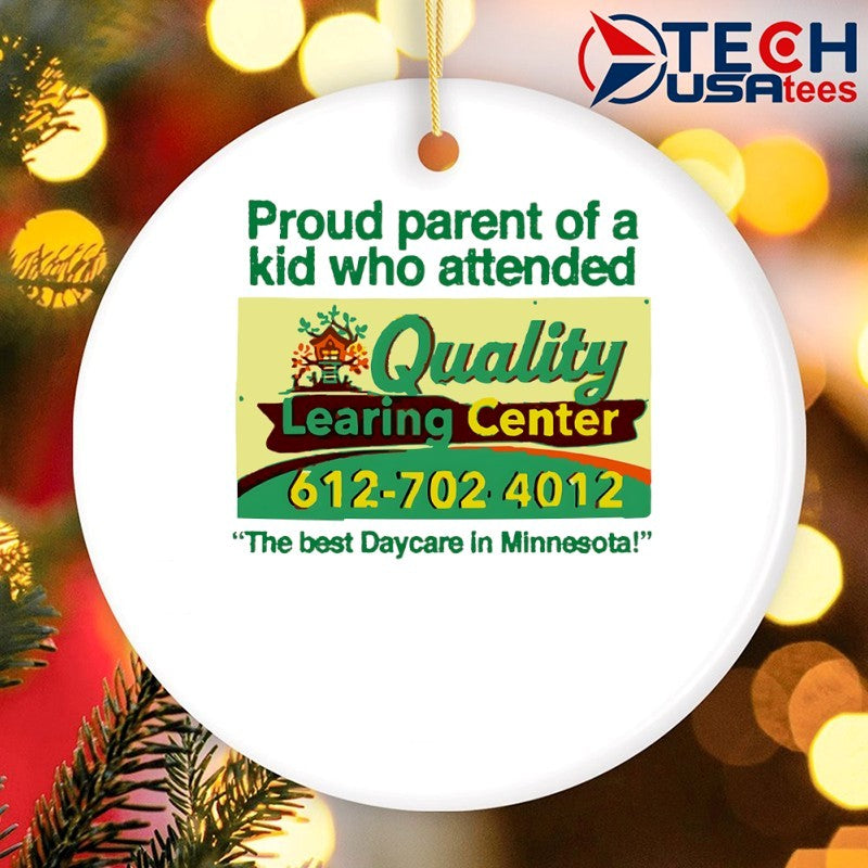 Proud parent of a kid who attended Quality Learing Center The best Daycare in Minnesota shirt