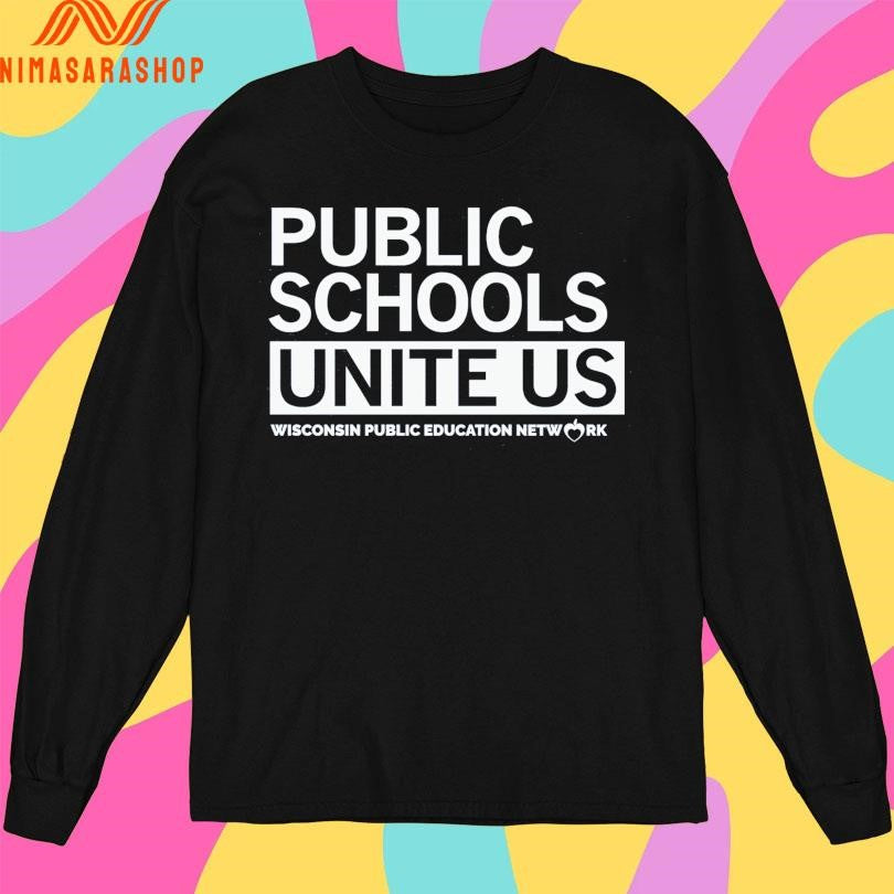 Public Schools Unite Us Wisconsin Public Education Network Shirts