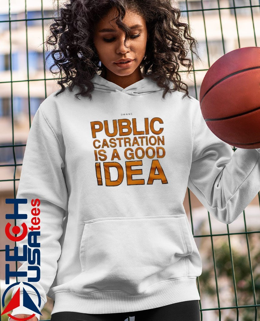 Public castration is a good idea shirt