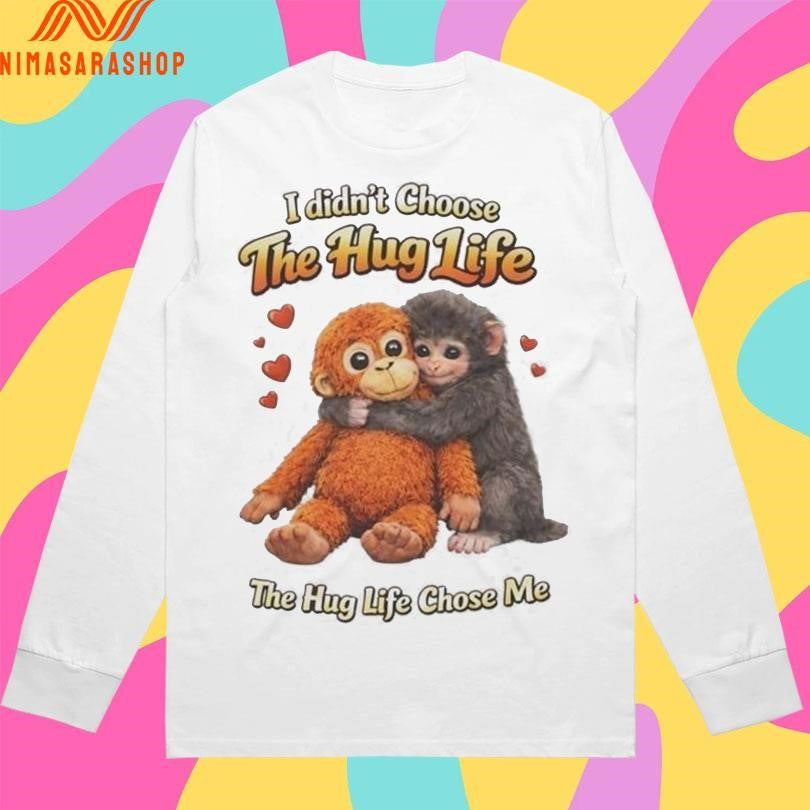 Punch Monkey I Didn’t Choose The Hug Life The Hug Life Chose Me 2026 Shirts