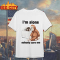 Punch Monkey Im Alone Nobody Care Me Shirt