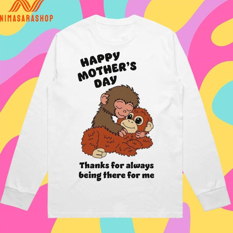 Punch The Monkey Happy Mother’s Day Thanks For Always Being There For Me 2026 Shirts