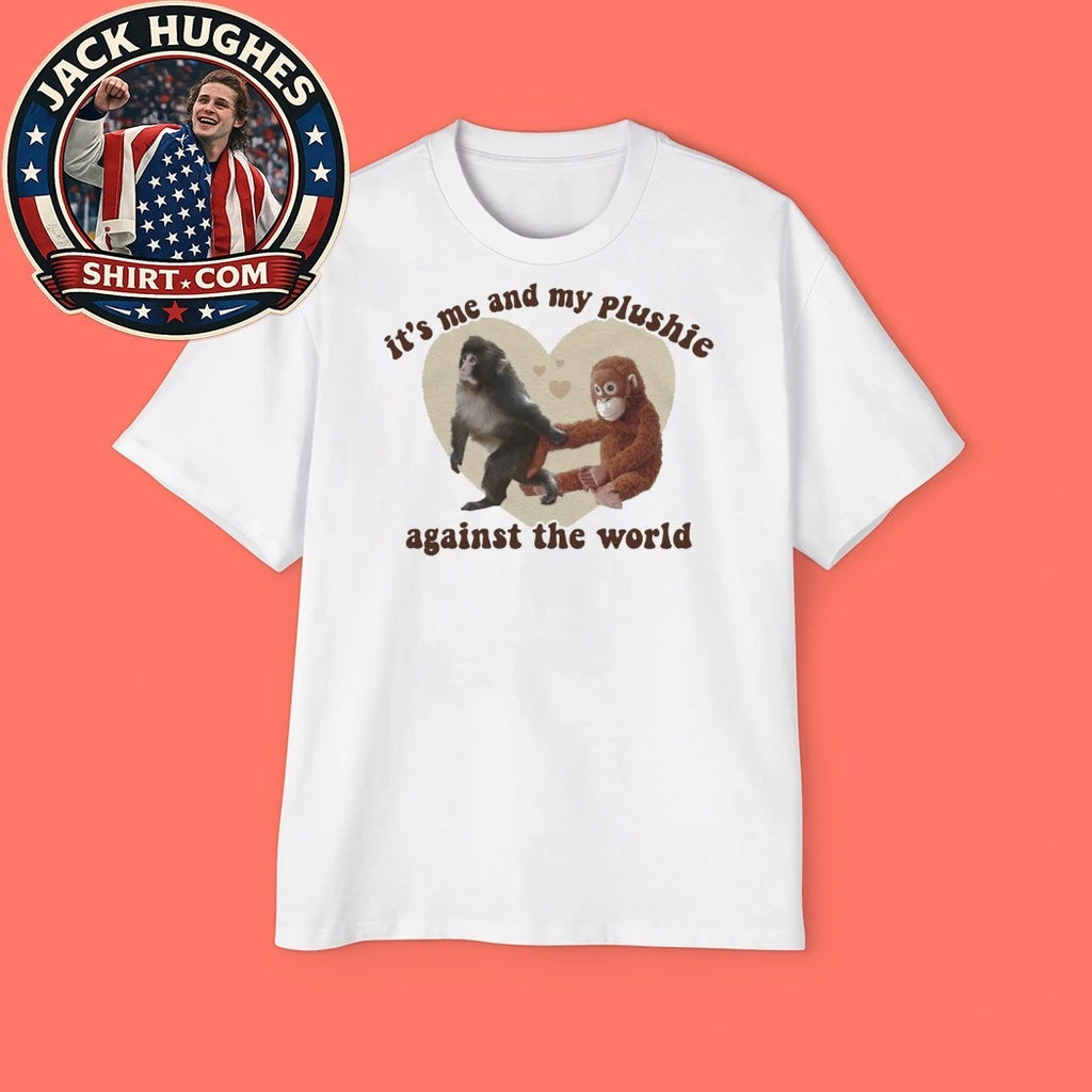 Punch The Monkey Plushie It’s Me And My Plushie Against The World T-shirt