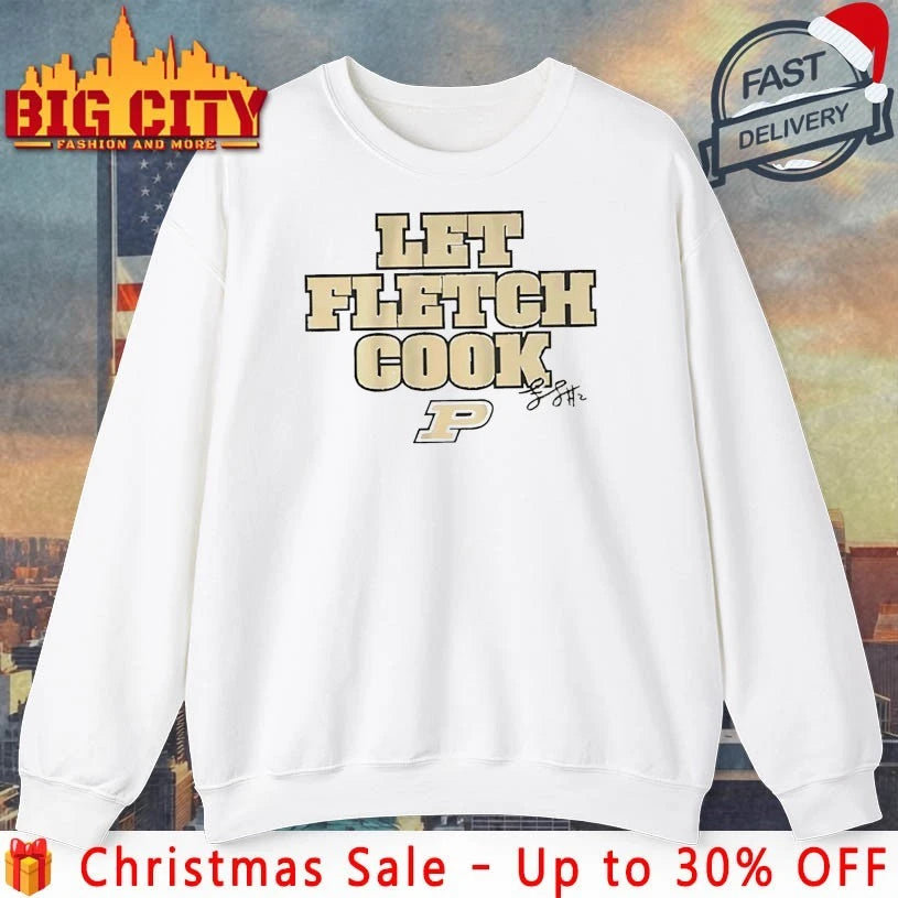 Purdue Boilermakers Fletcher Loyer Let Fletch Cook signature Shirt