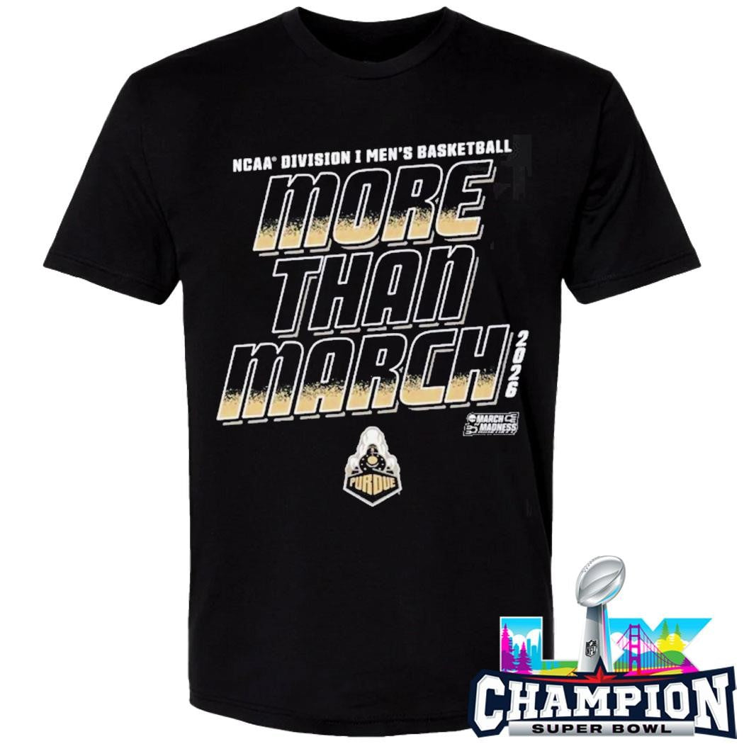 Purdue Boilermakers Men’s Basketball Ncaa Division I March Madness 2026 More Than March Shirt