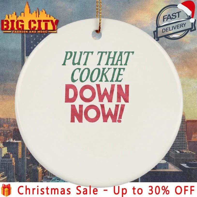 Put That Cookie Down Now shirt