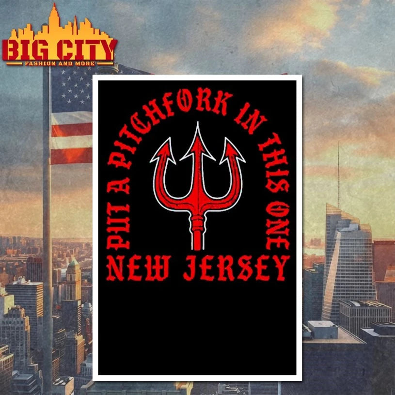 Put a pitchfork in this one New Jersey Shirt