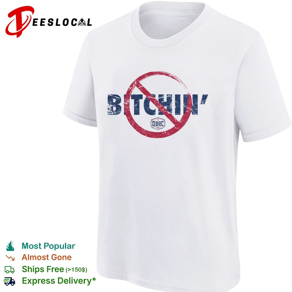 QBRC Bitchin No Bitchin shirt