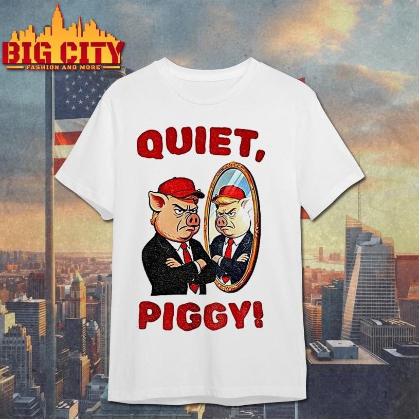 Quiet Piggy Meme Maga Hat Anti Trump Shirt
