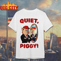 Quiet Piggy Meme Maga Hat Anti Trump Shirt