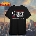 Quiet Piggy for president 2028 shirt