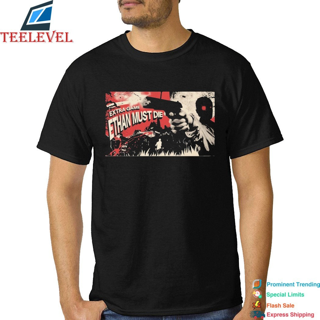 RE7 Extra Game Ethan Must Die T-shirts