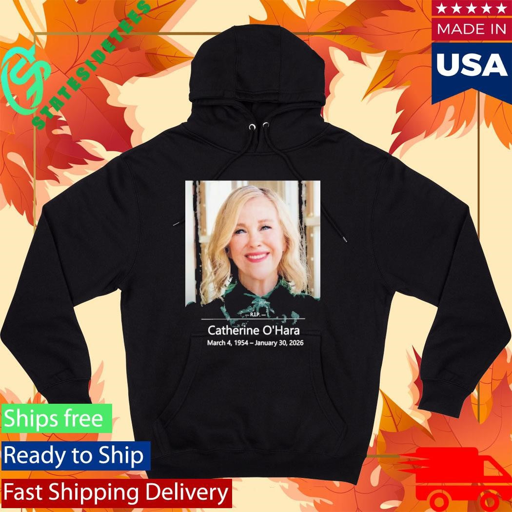 RIP Catherine Anne O’Hara Rest In Peace Catherine Anne O’Hara Shirt