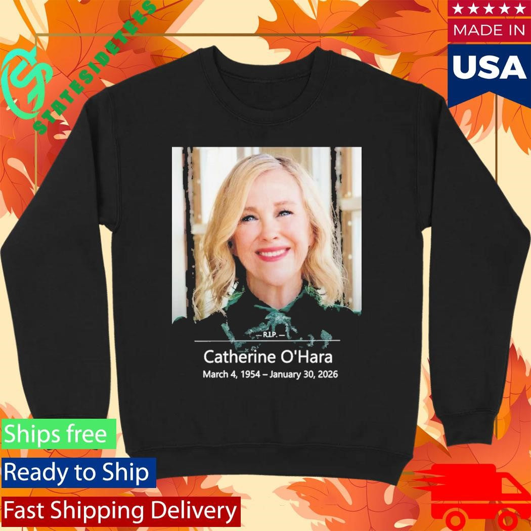 RIP Catherine Anne O’Hara Rest In Peace Catherine Anne O’Hara Shirt