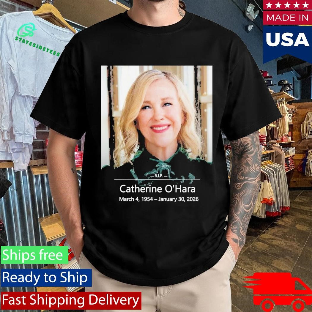 RIP Catherine Anne O’Hara Rest In Peace Catherine Anne O’Hara Shirt