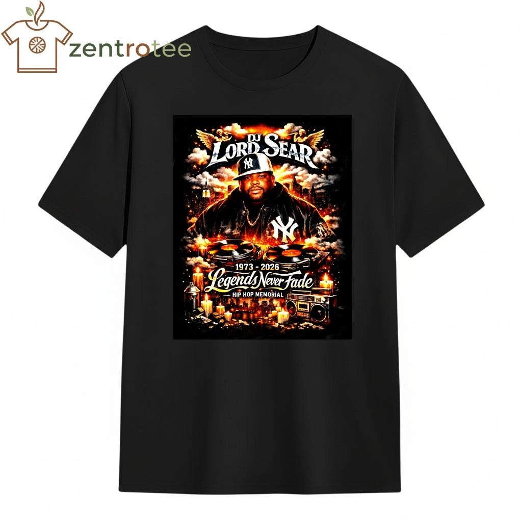 RIP DJ Lord Sear 1973-2026 Legends Never Fade Hip Hop Tribute Shirt