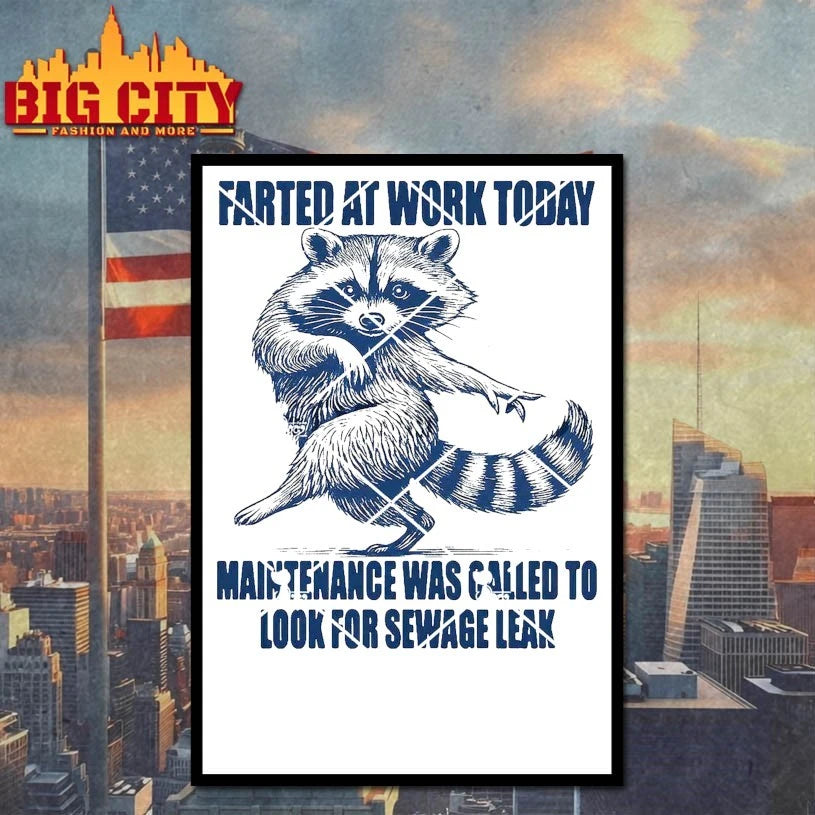 Raccoon Farted At Work Today Maintenance Was Called To Look For Sewage Leak shirt