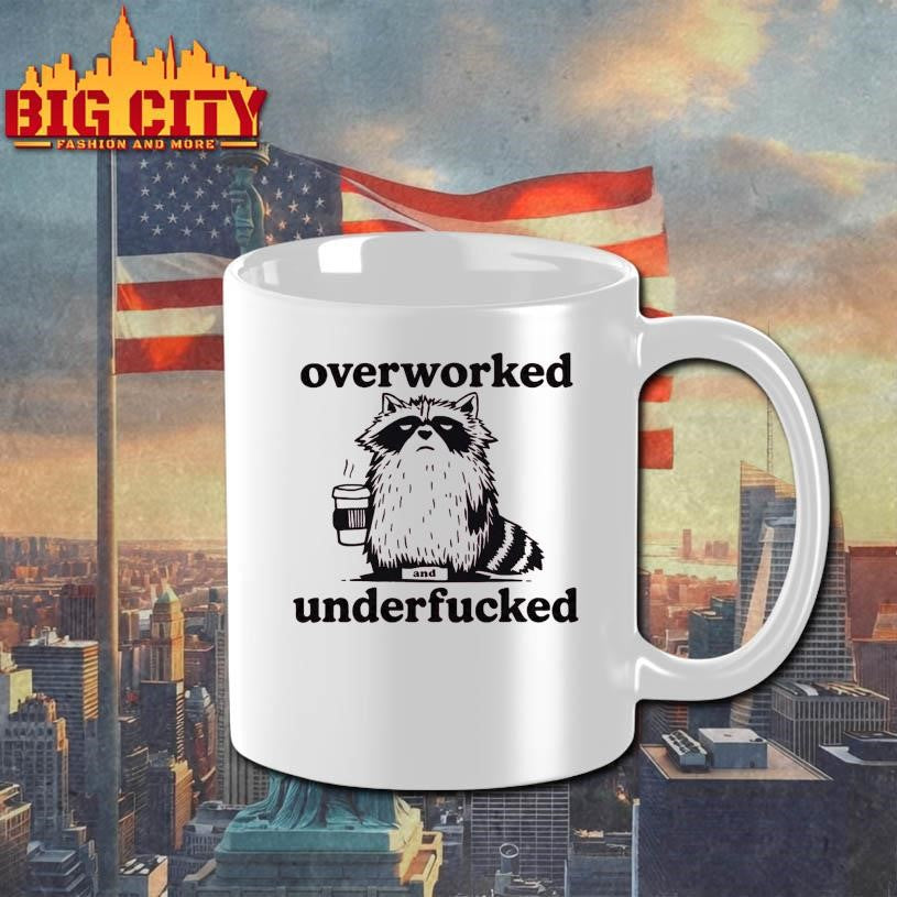 Raccoon Overworked Underfucked Shirt
