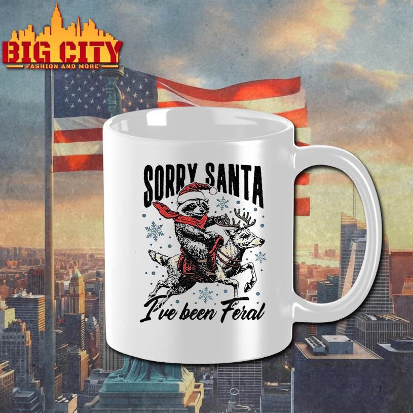 Raccoon With Santa Claus Hat Sorry Santa Ive Been Feral Shirt