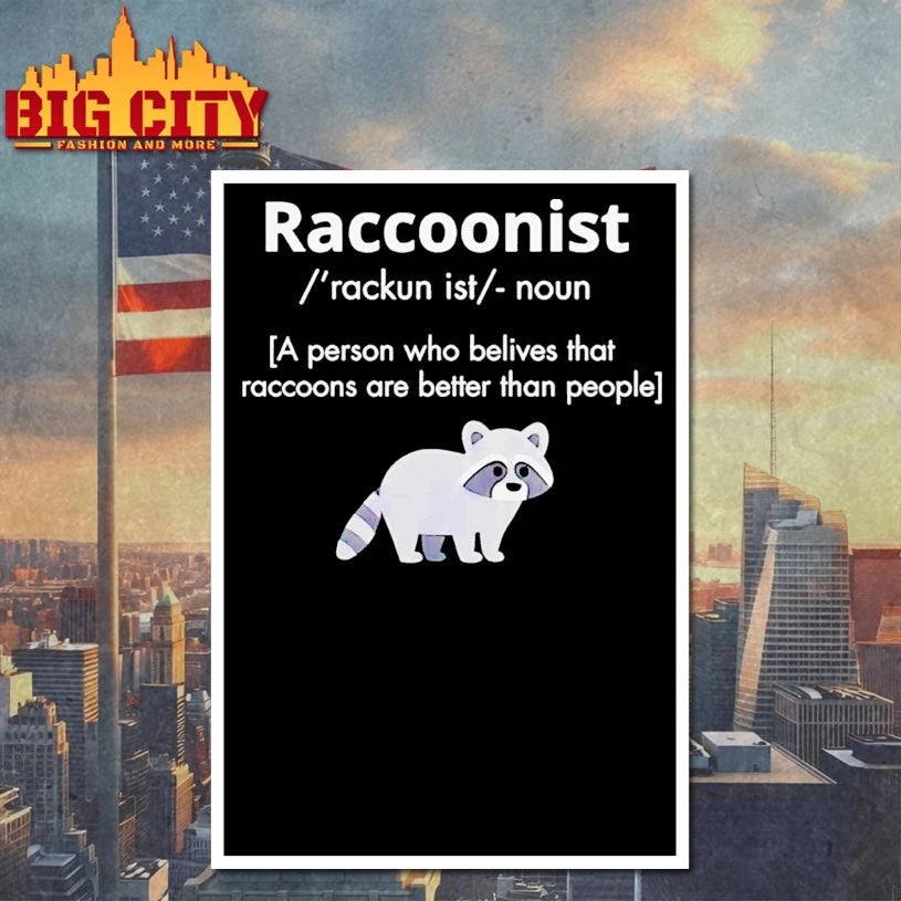 Raccoonist A Person Who Believes That Raccoons Are Better Than People Shirt