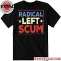 Radical Left Scum T-Shirt