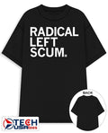 Radical left scum shirt