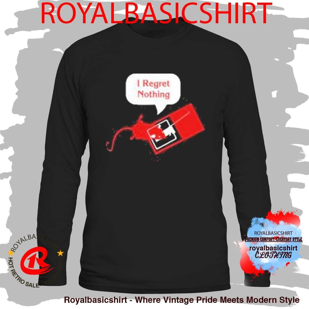 Rat Trap I Regret Nothing Shirt