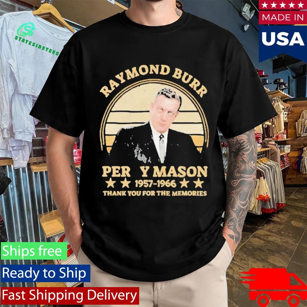 Raymond Burr Perry Mason 1957-1966 thank you for the memories Shirt