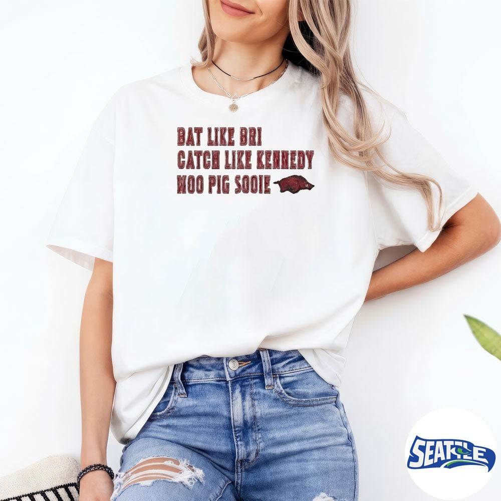 Razorbacks Bat Like Bri Catch Like Kennedy Woo Pig Sooie 2026 shirt