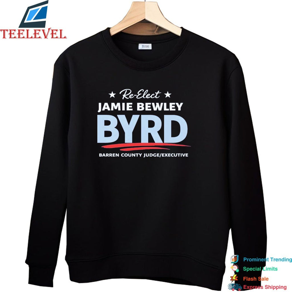 Re-Elect Jamie Bewley Byrd Yard Barren Country Judge Excecutive T-shirts