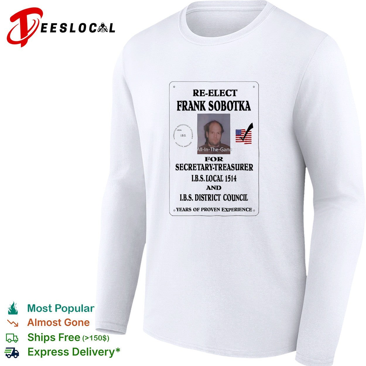 Re-elect Frank Sobotka for Secretary-Treasurer IBS Local 1514 District Council shirt