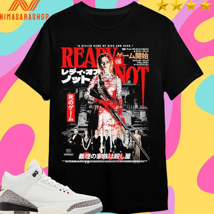 Ready Or Not A Killer Game Of Hide And Seek Shirts